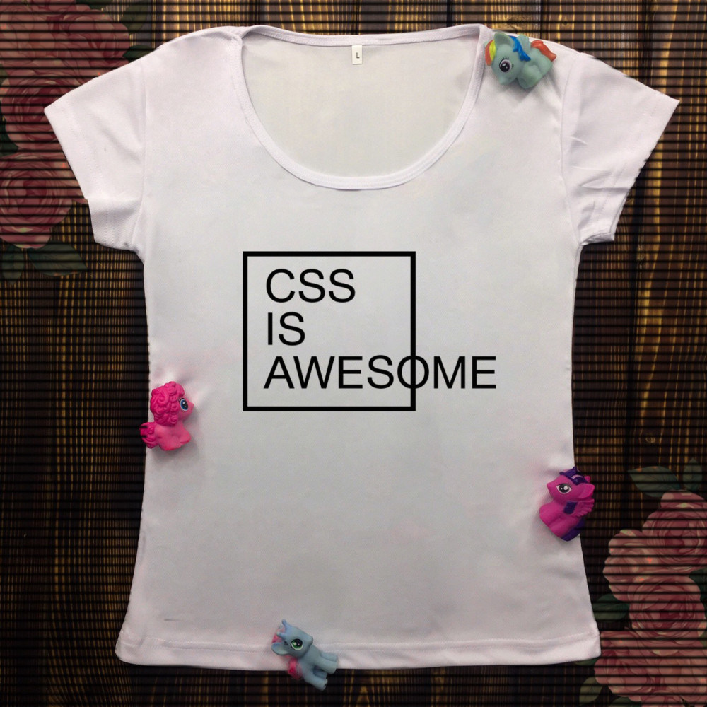Жіноча футболка з принтом - CSS is awesome