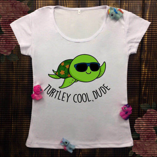 Жіноча футболка з принтом - Turtley cool, dude