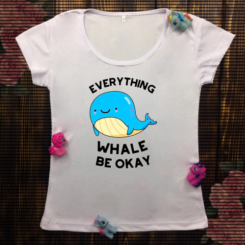 Жіноча футболка з принтом - Everything whale be okay