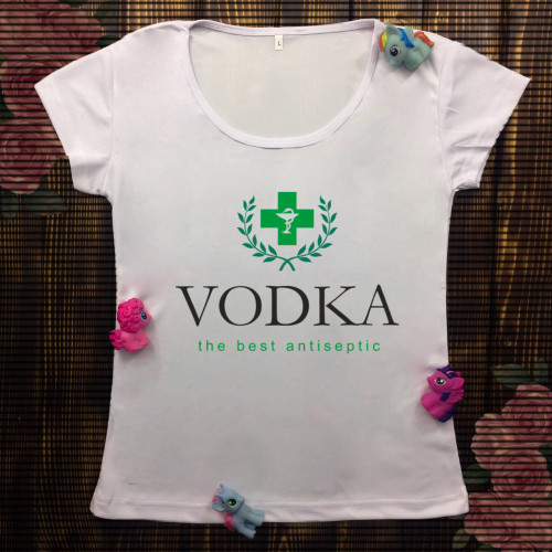 Жіноча футболка з принтом - Горілка кращий антисептик