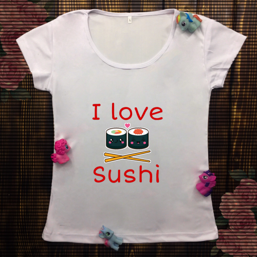 Жіноча футболка з принтом - I love sushi