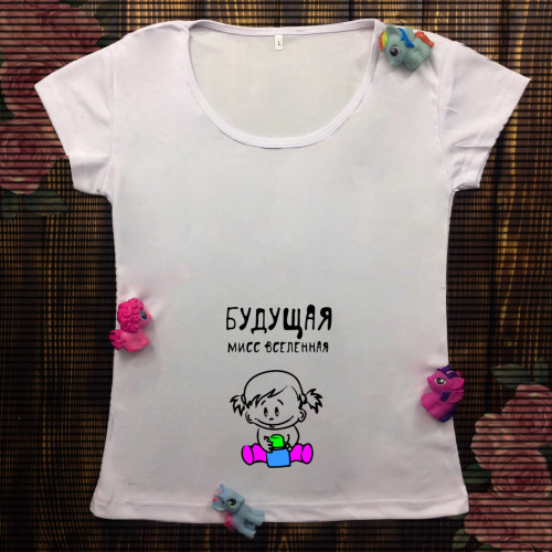 Жіноча футболка з принтом - Майбутня міс всесвіт