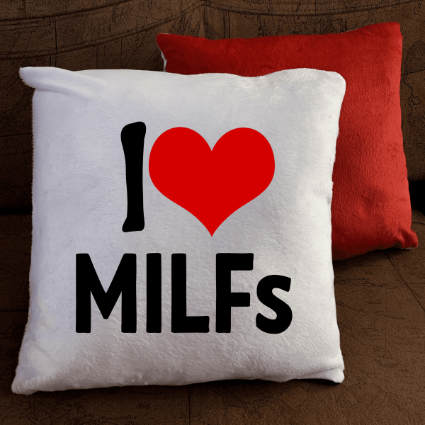 Подушка c принтом - I love MILFs